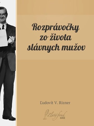 Obálka knihy Rozprávočky zo života slávnych mužov