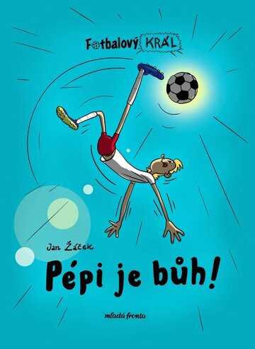 Obálka knihy Fotbalový král: Pépi je bůh!