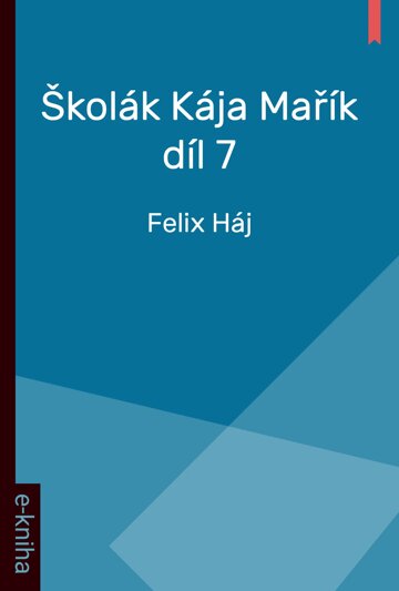 Obálka knihy Školák Kája Mařík - Díl 7.