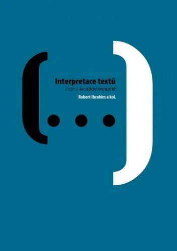 Obálka knihy Interpretace textů : (nejen) ke státní maturitě