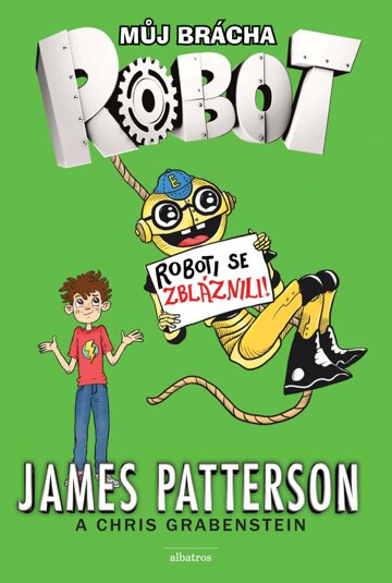 Obálka knihy Můj brácha robot - Roboti se zbláznili!