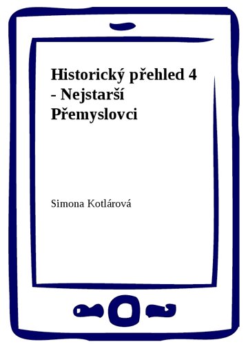 Obálka knihy Historický přehled 4 - Nejstarší Přemyslovci