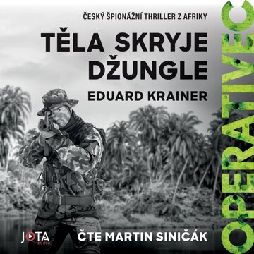 Obálka audioknihy Operativec III: Těla skryje džungle