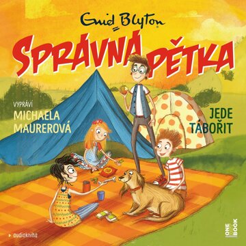 Obálka audioknihy SPRÁVNÁ PĚTKA jede tábořit