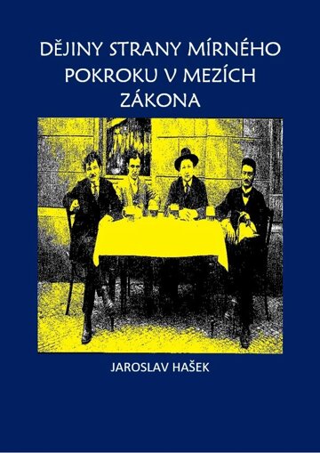 Obálka knihy Dějiny strany mírného pokroku v mezích zákona