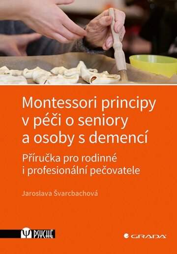Obálka knihy Montessori principy v péči o seniory a osoby s demencí