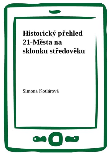 Obálka knihy Historický přehled 21-Města na sklonku středověku