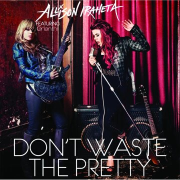 Obálka uvítací melodie Don't Waste The Pretty featuring Orianthi