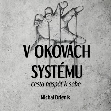 Obálka audioknihy V okovách systému – Cesta naspäť k sebe