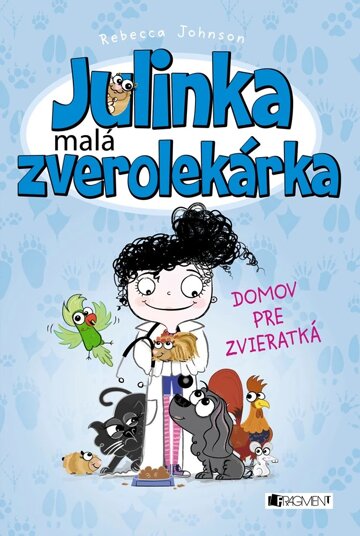 Obálka knihy Julinka – malá zverolekárka 1 – Domov pre zvieratká