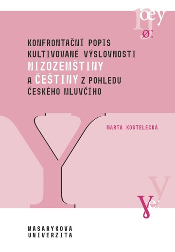 Obálka knihy Konfrontační popis kultivované výslovnosti nizozemštiny a češtiny z pohledu českého mluvčího
