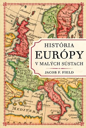 Obálka knihy História Európy v malých sústach