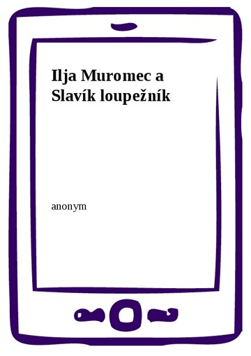 Obálka knihy Ilja Muromec a Slavík loupežník