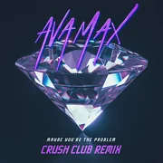 Maybe You’re The Problem (Crush Club Remix)