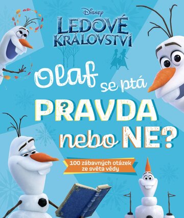 Obálka knihy Ledové království – Olaf se ptá PRAVDA nebo NE?