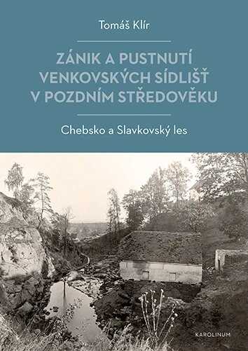 Obálka knihy Zánik a pustnutí venkovských sídlišť v pozdním středověku