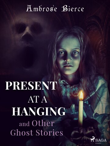 Obálka knihy Present at a Hanging and Other Ghost Stories