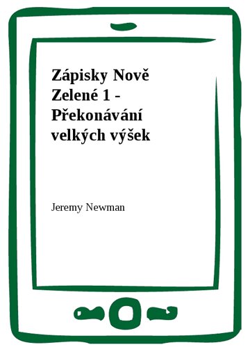 Obálka knihy Zápisky Nově Zelené 1 - Překonávání velkých výšek