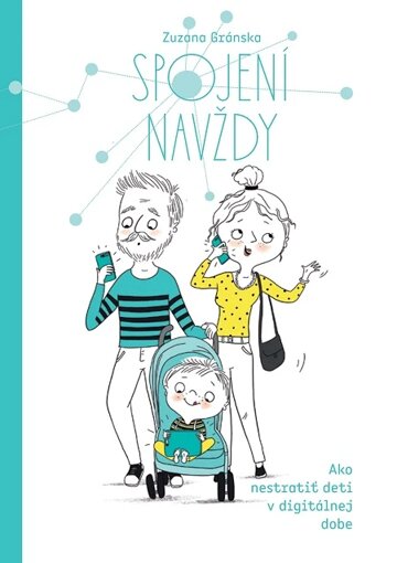 Obálka knihy Spojení navždy - Ako nestratiť deti v digitálnej dobe