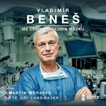 Obálka audioknihy Vladimír Beneš: Mé cesty do hlubin mozku