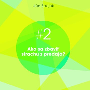 Obálka audioknihy Ako sa zbaviť strachu z predaja?