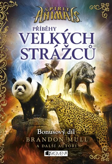 Obálka knihy Spirit Animals – Příběhy Velkých strážců