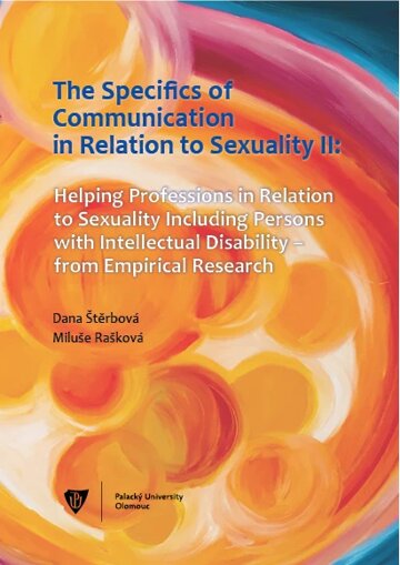 Obálka knihy The Specifics of communication in relation to sexuality II. Helping professions in relation to sexuality including persons with intellectual disabilit