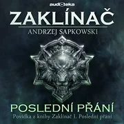Poslední přání - Zaklínač I. Poslední přání 6/6