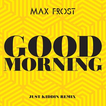 Obálka uvítací melodie Good Morning (Just Kiddin Remix)