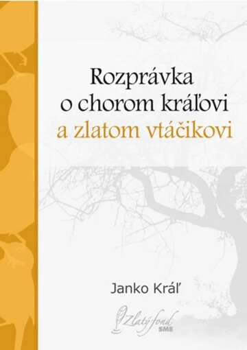 Obálka knihy Rozprávka o chorom kráľovi a zlatom vtáčikovi