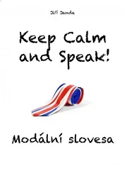 Keep Calm and Speak! Modální slovesa