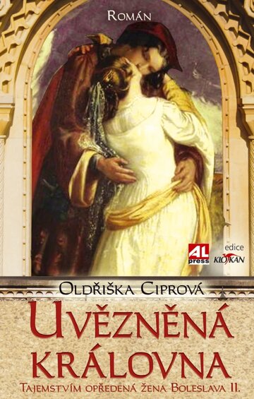 Obálka knihy Uvězněná královna - tajemstvím opředená žena Boleslava II.
