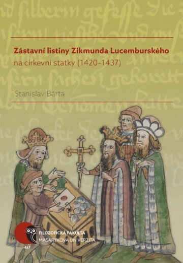 Obálka knihy Zástavní listiny Zikmunda Lucemburského na církevní statky (1420–1437)