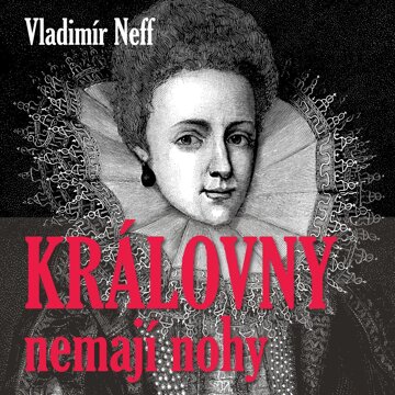 Obálka audioknihy Královny nemají nohy