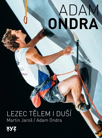 Obálka knihy Adam Ondra: lezec tělem i duší