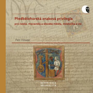 Obálka knihy Předbělohorská znaková privilegia pro česká, moravská a slezská města, městečka a vsi