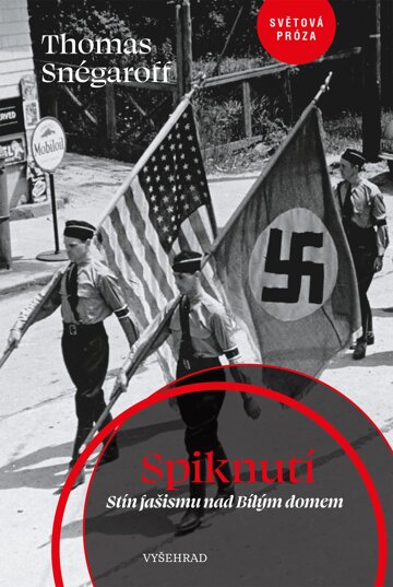 Obálka knihy Spiknutí. Stín fašismu nad Bílým domem