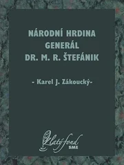 Národní hrdina generál Dr. M. R. Štefánik