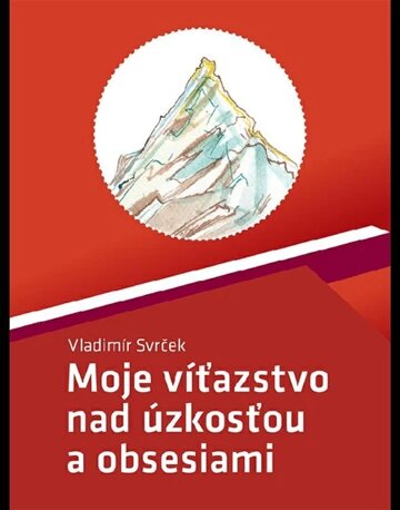 Obálka knihy Moje víťazstvo nad úzkosťou a obsesiami