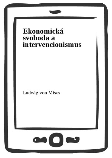 Obálka knihy Ekonomická svoboda a intervencionismus