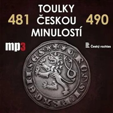 Obálka audioknihy Toulky českou minulostí 481 - 490