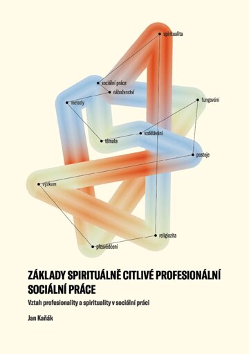 Obálka knihy Základy spirituálně citlivé profesionální sociální práce