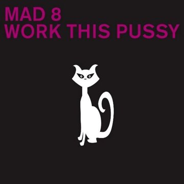 Obálka uvítací melodie Work This Pussy (Work This Club Mix)