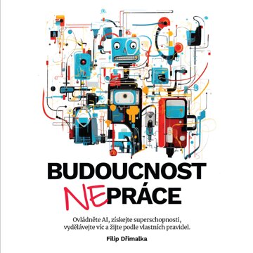 Obálka audioknihy Budoucnost nepráce