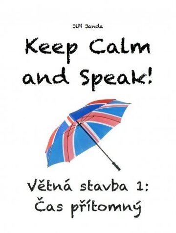 Obálka knihy Keep Calm and Speak! Větná stavba 1: Čas přítomný