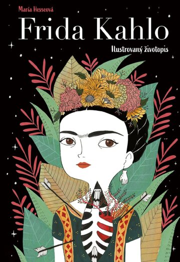 Obálka knihy Frida Kahlo: Ilustrovaný životopis