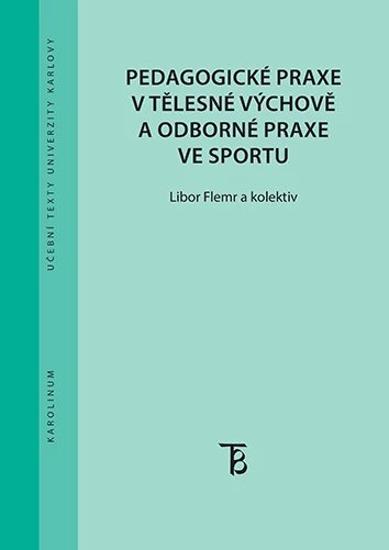 Obálka knihy Pedagogické praxe v tělesné výchově a odborné praxe ve sportu