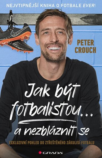 Obálka knihy Jak být fotbalistou... a nezbláznit se