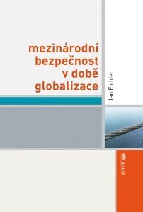 Obálka knihy Mezinárodní bezpečnost v době globalizace