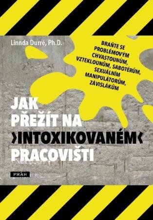 Obálka knihy Jak přežít na „intoxikovaném“ pracovišti